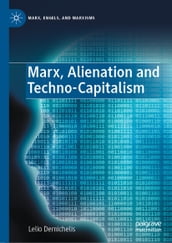 Marx, Alienation and Techno-Capitalism