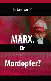 Marx. Ein Mordopfer?