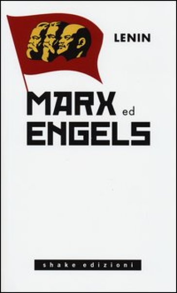 Marx ed Engels - Vladimir Lenin
