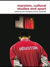 Marxism, Cultural Studies and Sport