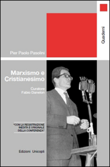 Marxismo e cristianesimo. Con CD Audio - Pier Paolo Pasolini