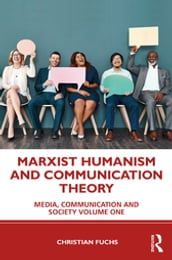 Marxist Humanism and Communication Theory