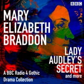 Mary Elizabeth Braddon: Lady Audley s Secret & more