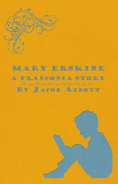 Mary Erskine - A Franconia Story