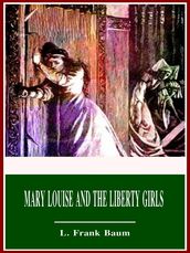 Mary Louise and the Liberty Girls