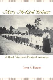 Mary McLeod Bethune and Black Women s Political Activism