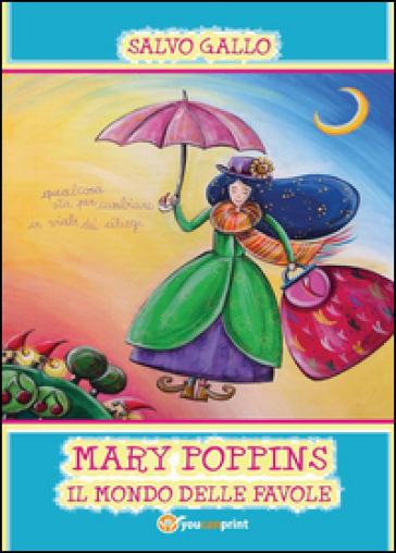 Mary Poppins. Il mondo delle favole - Salvo Gallo