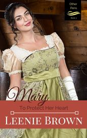 Mary: To Protect Her Heart