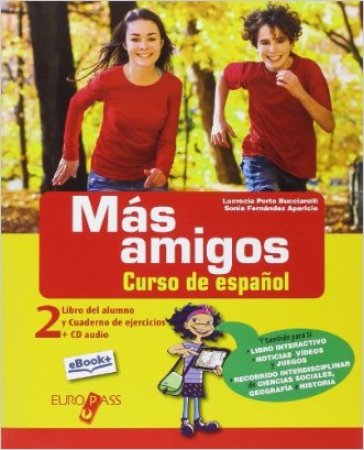 Mas amigos. Libro del alumno-Cuaderno de ejercicios. Per la Scuola media. Con e-book. Con espansione online. 2. - Lucrezia Porto Bucciarelli - Sonia Fernandez Aparicio - Eleonora Cadelli