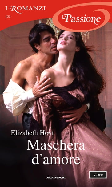 Maschera d'amore (I Romanzi Passione) - Elizabeth Hoyt