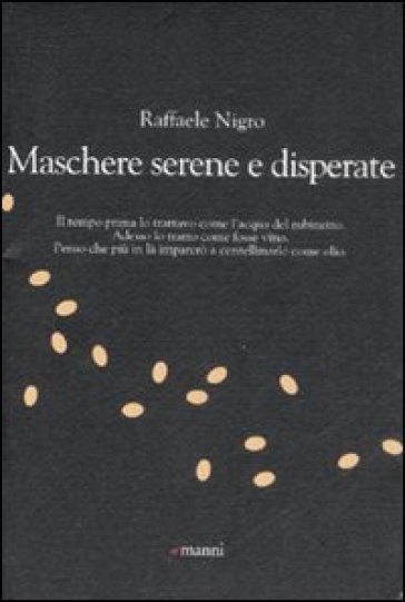 Maschere serene e disperate - Raffaele Nigro