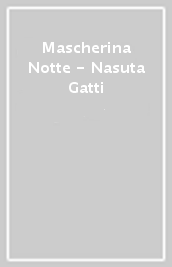 Mascherina Notte - Nasuta Gatti