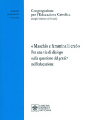 «Maschio e femmina li creò». Per una via di dialogo sulla questione del gender nell