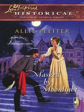 Masked By Moonlight (Mills & Boon Historical)