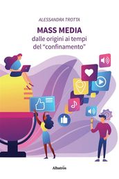 Mass Media. Dalle origini ai tempi del 