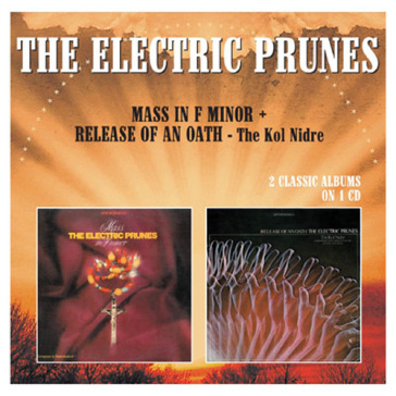 Mass in f minor / release of an oath the - The Electric Prunes