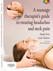 A Massage Therapist s Guide to Treating Headaches and Neck Pain