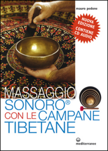 Massaggio sonoro con le campane tibetane. Con CD Audio - Mauro Pedone