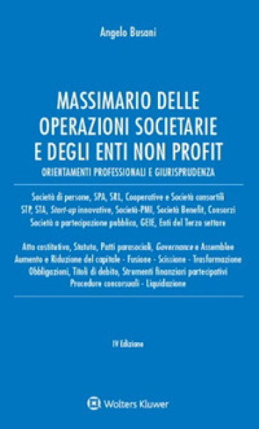 Massimario delle operazioni societarie e degli enti non profit - Angelo Busani