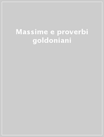 Massime e proverbi goldoniani