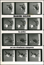 Massimo Dolcini. La grafica per una cittadinanza consapevole