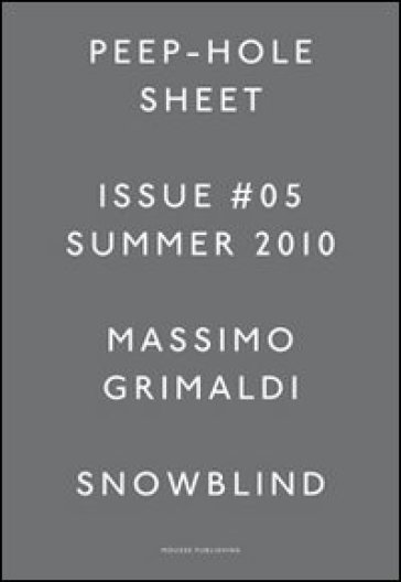 Massimo Grimaldi. Peep-Hole Sheet. Ediz. multilingue. 5. - Vincenzo De Bellis - Bruna Roccasalva - Anna Daneri