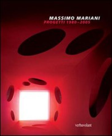 Massimo Mariani. Progetti 1980-2005. Ediz. italiana e inglese - Lara V. Masini