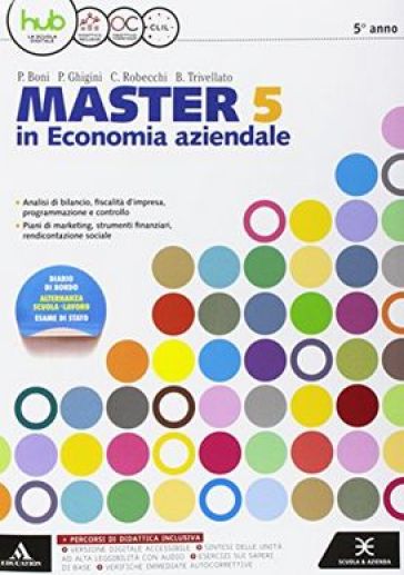 Master In Economia Aziendale Volume 5 + Diario Di Bordo 5° Anno (Carta, Hub Young E Cdi) - Pietro Boni - Pietro Ghigini - Clara Robecchi
