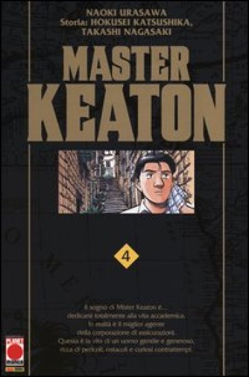 Master Keaton. 4. - Naoki Urasawa - Hokusei Katsushika - Takashi Nagasaki