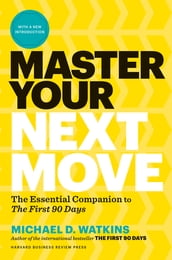 Master Your Next Move, with a New Introduction