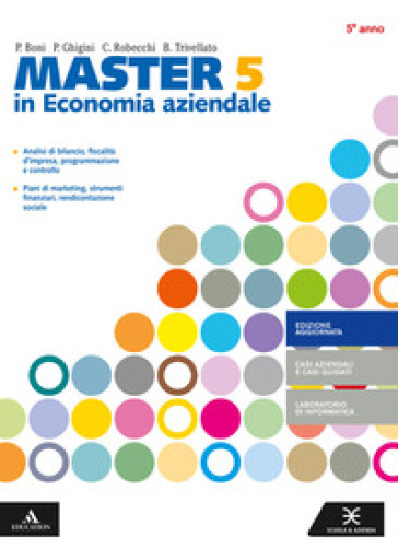 Master in economia aziendale. Con Il nuovo esame di Stato. Per gli Ist. tecnici e professionali. Con e-book. Con espansione online. Vol. 5 - Pietro Boni - Pietro Ghigini - Clara Robecchi