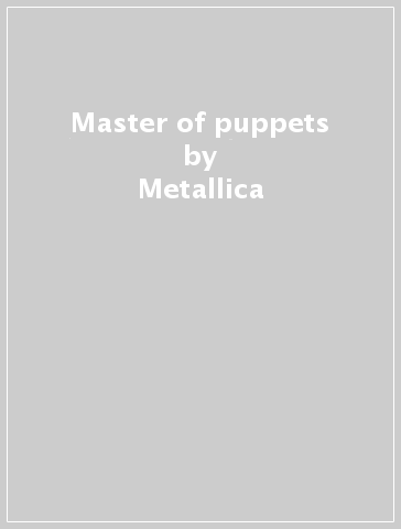 Master of puppets - Metallica