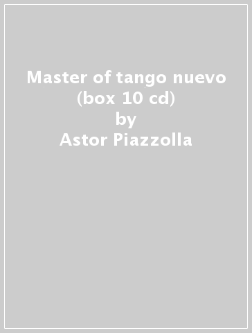 Master of tango nuevo (box 10 cd) - Astor Piazzolla