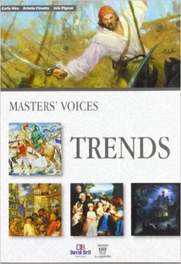 Master's voices. A survey of literature and the arts in the english-speaking world. Con Trends. Per le Scuole superiori. Con espansione online. 1. - C. Aira - A. Finotto - J. Pignet