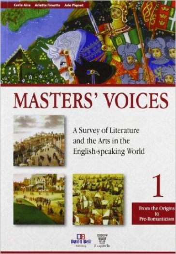 Master's voices. A survey of literature and the arts in the english-speaking world. Con Trends. Per le Scuole superiori. Con e-book. Con espansione online. 1. - C. Aira - A. Finotto - J. Pignet