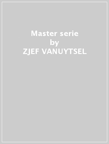 Master serie - ZJEF VANUYTSEL