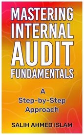 Mastering Internal Audit Fundamentals A Step-by-Step Approach