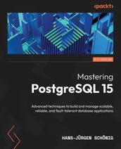 Mastering PostgreSQL 15