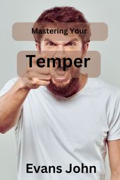 Mastering Your Temper