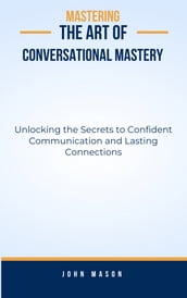Mastering the Art of Conversational Mastery
