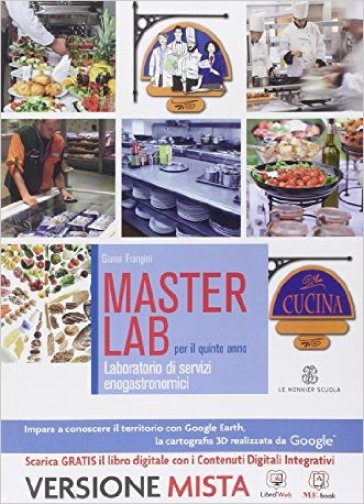 Masterlab. Settore cucina. Con e-book. Con espansione online. Per la 5ª classe degli Ist. professionali alberghieri - Gianni Frangini