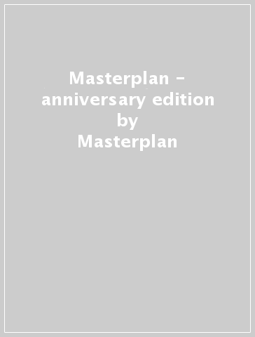 Masterplan - anniversary edition - Masterplan