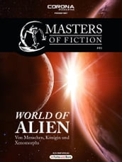 Masters of Fiction 1: World of Alien - Von Menschen, Königin und Xenomorphs