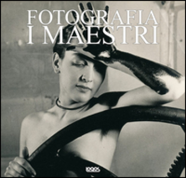 Masters of photography. Ediz. italiana, inglese, spagnola e portoghese