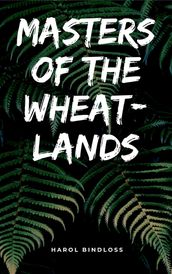 Masters of the Wheat-Lands