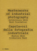 Masterworks of industrial photography. Exhibitions 2016 Mast Foundation-Capolavori della fotografia industriale. Mostre 2016 Fondazione Mast. Ediz. illustrata