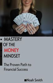 Mastery of the Money Mindset