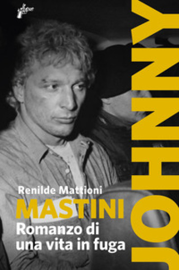 Mastini. Romanzo di una vita in fuga - Renilde Mattioni