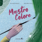 Mastro Colore. Ediz. illustrata