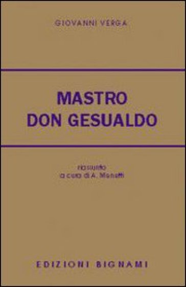 Mastro don Gesualdo. Riassunto e commento. Per le Scuole superiori - Giovanni Verga